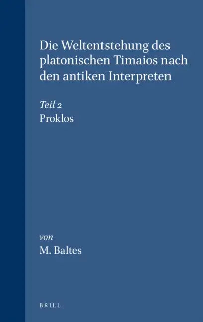 Die Weltentstehung des platonischen Timaios nach den antiken Interpreten (English, Matthias Baltes)