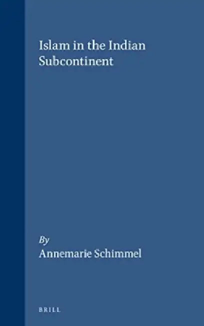 Islam in the Indian Subcontinent (English, Annemarie Schimmel)
