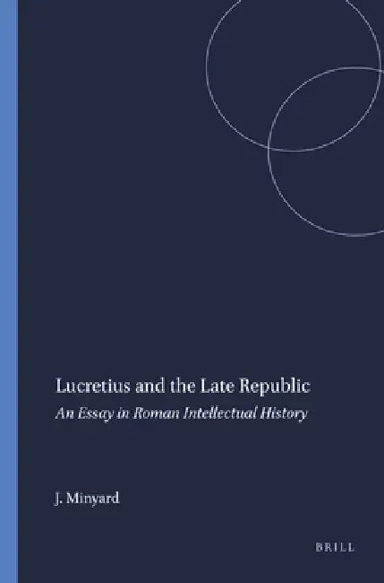 Lucretius and the Late Republic (English, J. D. Minyard)