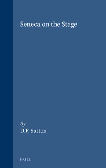Seneca on the stage (English, Dana F. Sutton)