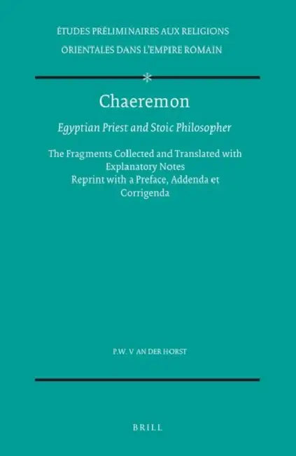 Chaeremon, Egyptian Priest and Stoic Philosopher (English, Pieter W. Van Der Horst)