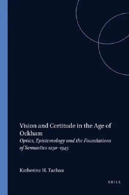 Vision and Certitude in the Age of Ockham (English, Katherine Tachau)