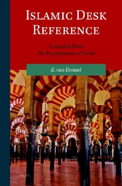 Islamic Desk Reference (English, E. J. Van Donzel)