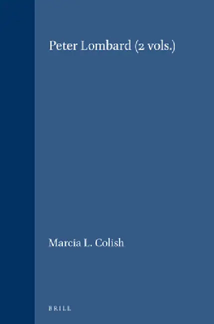 Peter Lombard (2 Vols.) (English, Marcia L. Colish)