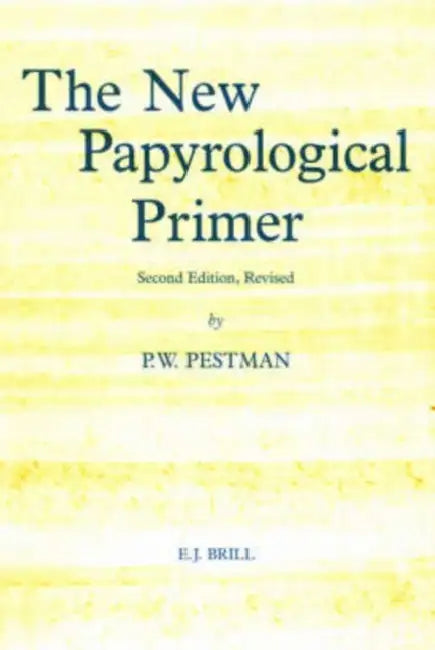 The New Papyrological Primer (English, P. W. Pestman)