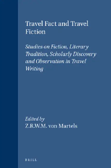 Travel Fact and Travel Fiction (English, Z. R. W. M. Von Martels)