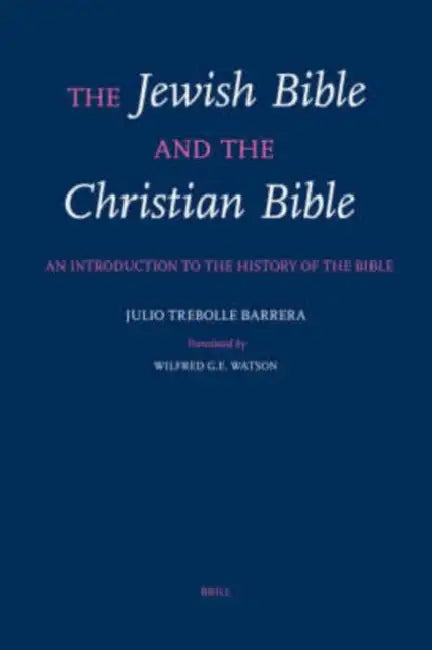 The Jewish Bible and the Christian Bible (English, Watson | Julio Trebolle Barrera)