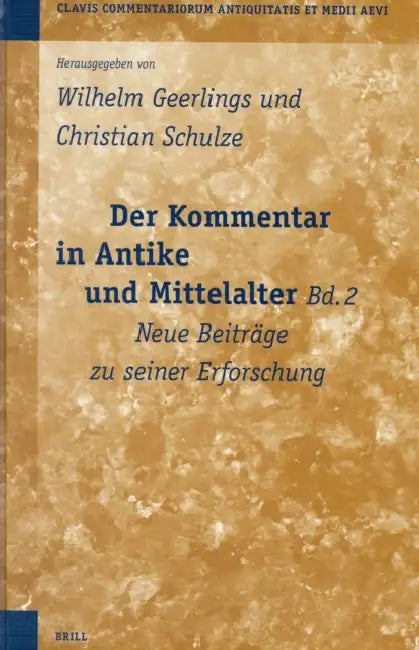 Der Kommentar in Antike und Mittelalter, Bd. 2 (English, Wilhelm Geerlings | Christian Schulze)