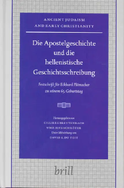 Die Apostelgeschichte und die hellenistische Geschichtsschreibung (English, Cilliers Breytenbach | Prof Dr Jens Schröter)