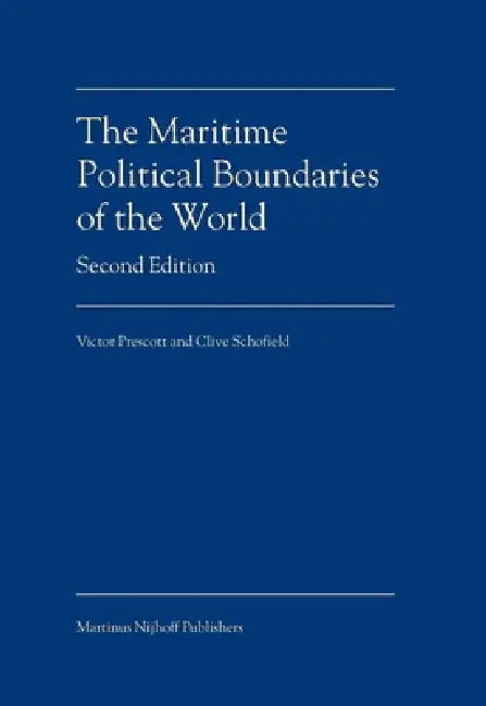 The Maritime Political Boundaries of the World (English, Victor Prescott | Clive Schofield)