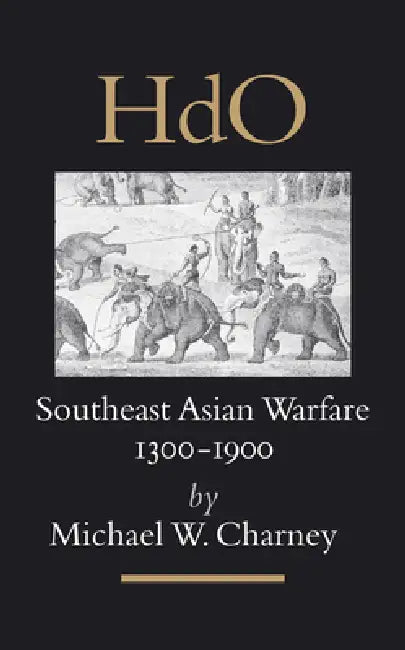 Southeast Asian Warfare, 1300-1900 (English, Michael Charney)