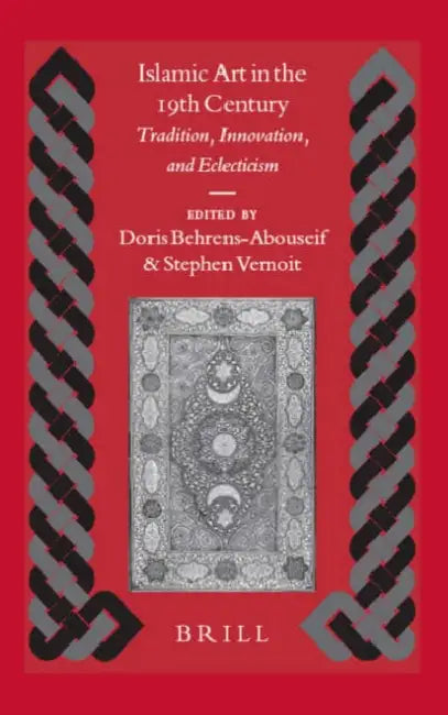 Islamic Art in the 19th Century (English, Doris Behrens-Abouseif | Stephen Vernoit)