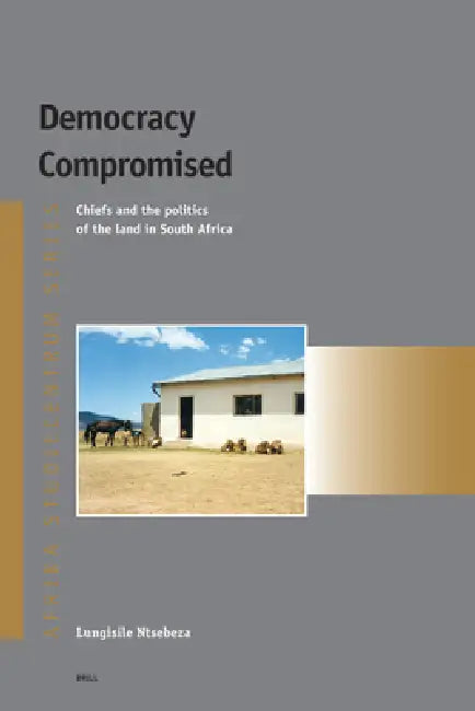 Democracy Compromised (English, Lungisile Ntsebeza)