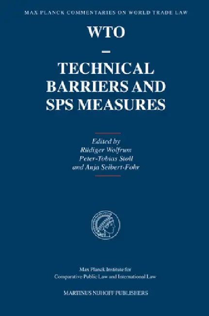 Wto - Technical Barriers and Sps Measures (English, Rüdiger Wolfrum | Peter-Tobias Stoll | Anja Seibert-Fohr)