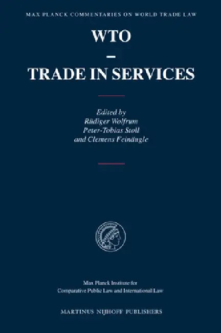 WTO - Trade in Services (English, Rüdiger Wolfrum | Peter-Tobias Stoll | Clemens Feinäugle)