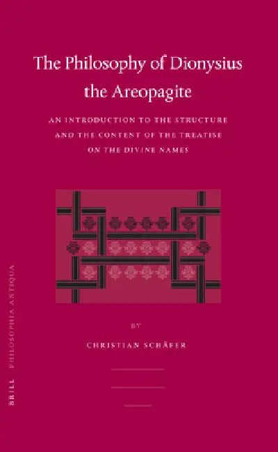 Philosophy of Dionysius the Areopagite (English, Christian Schäfer)