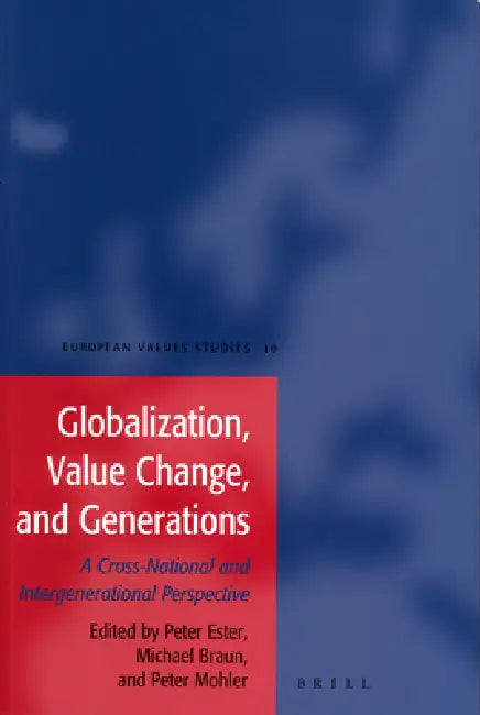 Globalization, Value Change and Generations (English, Peter Ester | Ludwig Braun | Peter Mohler)