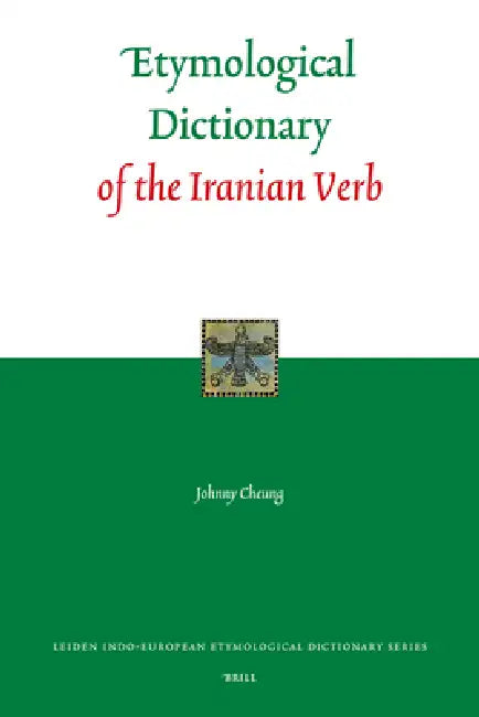 Etymological Dictionary of the Iranian Verb (English, Johnny Cheung)