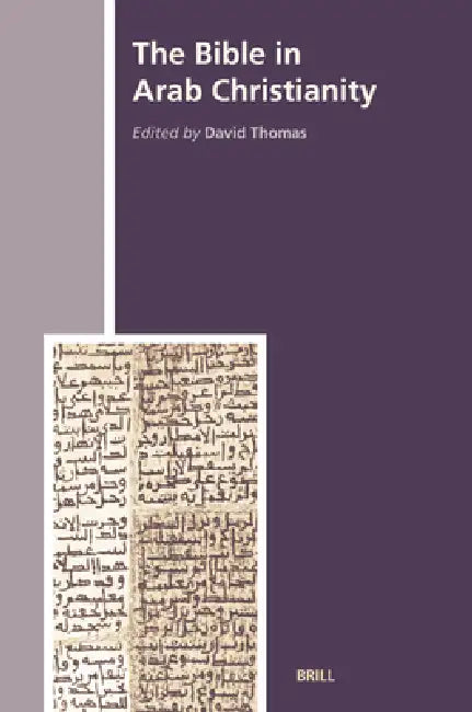 The Bible in Arab Christianity (English, David Thomas)