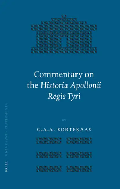 Commentary on the Historia Apollonii Regis Tyri (English, G. Kortekaas)