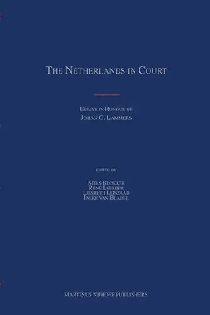The Netherlands in Court (English, Niels M. Blokker | Ineke Van Bladel | Rene Lefeber)