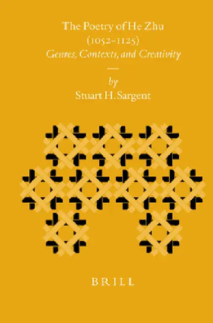 The Poetry of He Zhu (1052-1125) (English, Stuart Sargent)