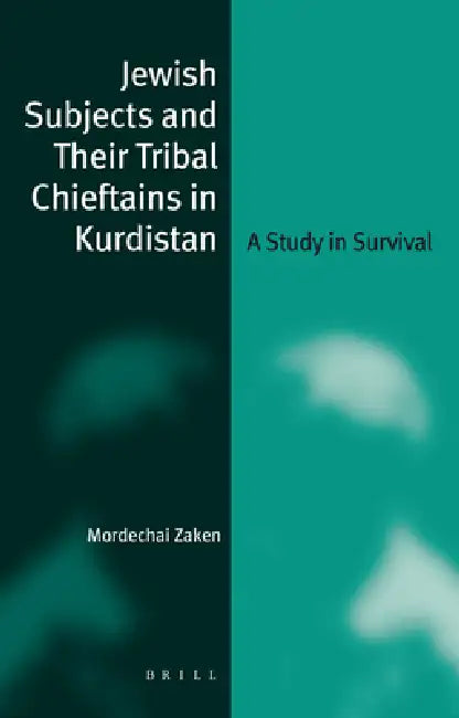Jewish Subjects and Their Tribal Chieftains in Kurdistan (English, Mordechai Zaken)