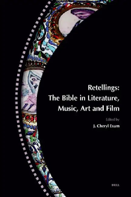 Retellings -- The Bible in Literature, Music, Art and Film (English, J. Cheryl Exum)