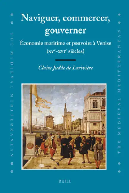 Naviguer, Commercer, Gouverner (English, Claire Judde de Larivière)