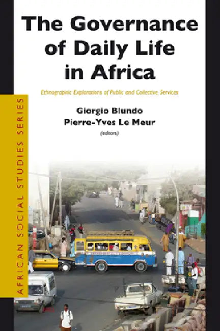 The Governance of Daily Life in Africa (English, Giorgio Blundo | Pierre-Yves Le Meur)
