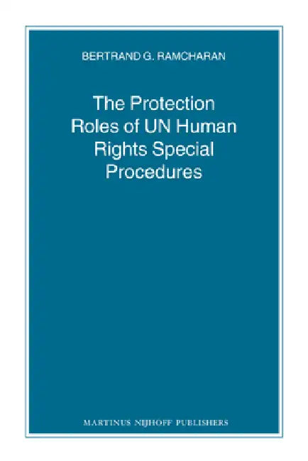 The Protection Roles of UN Human Rights Special Procedures (English, Bertie G. Ramcharan)