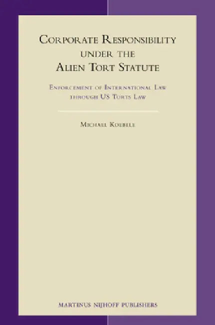 Corporate Responsibility Under the Alien Tort Statute (English, Michael Koebele)