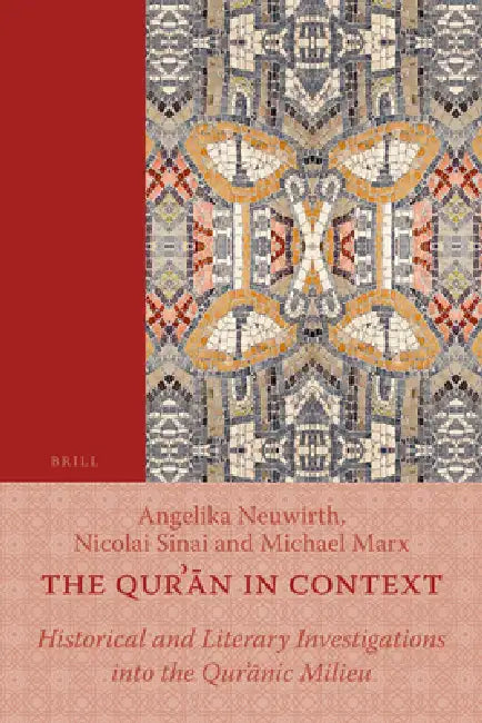 The Qurʾān in Context (English, Angelika Neuwirth | Nicolai Sinai | Michael Marx)