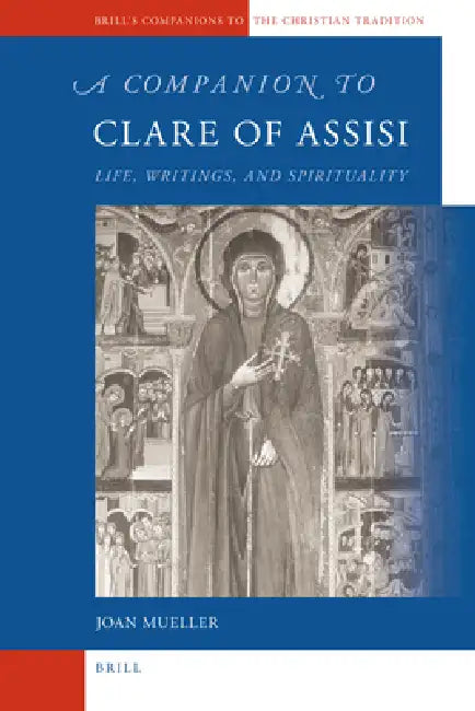 A Companion to Clare of Assisi (English, Joan Mueller)