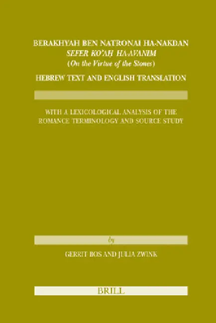 Berakhyah Ben Natronai Ha-Nakdan, Sefer Ko'aḥ Ha-Avanim (on the Virtue of the Stones). Hebrew (English, Julia Zwink | Gerrit Bos)