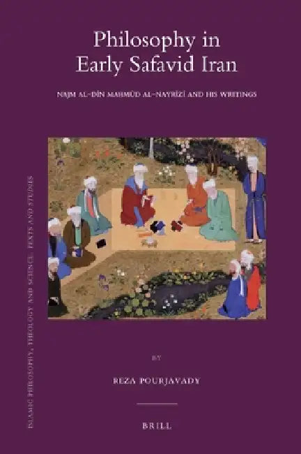 Philosophy in Early Safavid Iran (English, Reza Pourjavady)