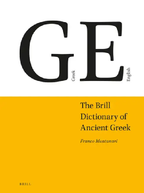 The Brill Dictionary of Ancient Greek (English, Madeleine Goh | Chad Schroeder | Franco Montanari)