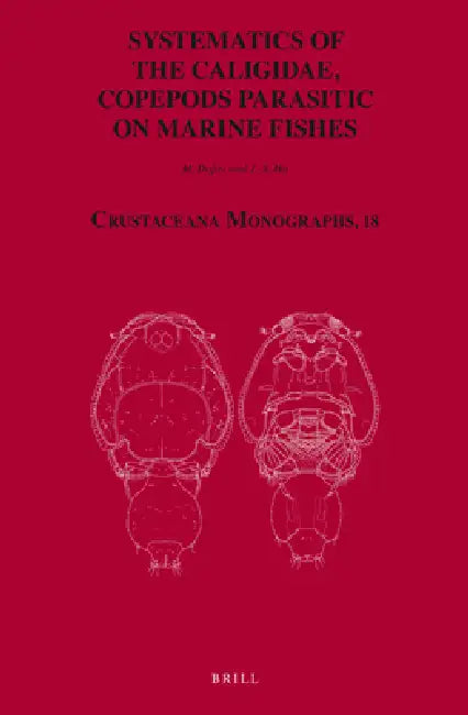 Systematics of the Caligidae, Copepods Parasitic on Marine Fishes (English, Masahiro Dojiri | Ju-Shey Ho)