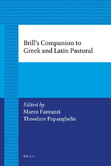 Brill's Companion to Greek and Latin Pastoral (English, Marco Fantuzzi | Theodore D. Papanghelis)