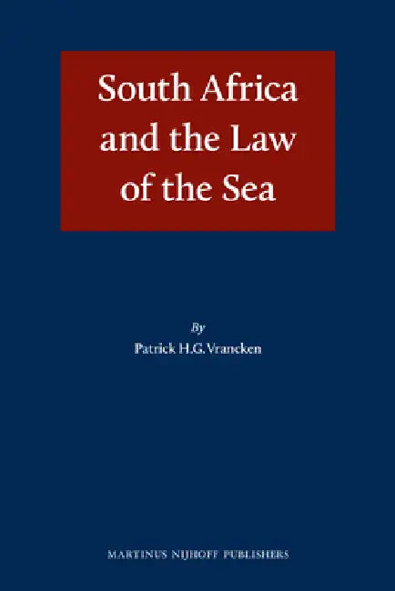 South Africa and the Law of the Sea (English, Patrick H. G. Vrancken)