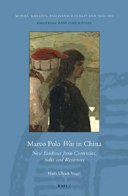 Marco Polo Was in China (English, Hans Ulrich Vogel)