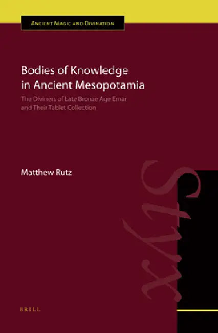 Bodies of Knowledge in Ancient Mesopotamia (English, Matthew Rutz)
