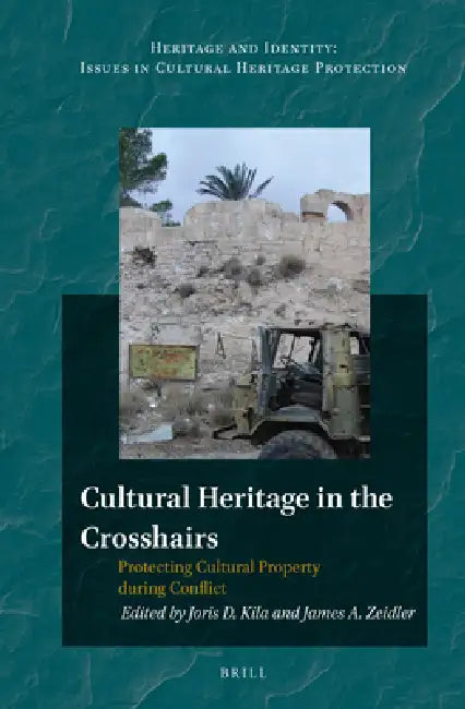 Cultural Heritage in the Crosshairs (English, Joris Kila | James Zeidler)