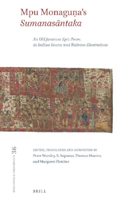 Mpu Monaguṇa's Sumanasāntaka (English, Peter Worsley | S. Supomo | Thomas Hunter)
