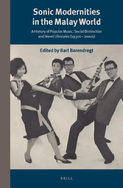 Sonic Modernities in the Malay World (English, Bart Barendregt)