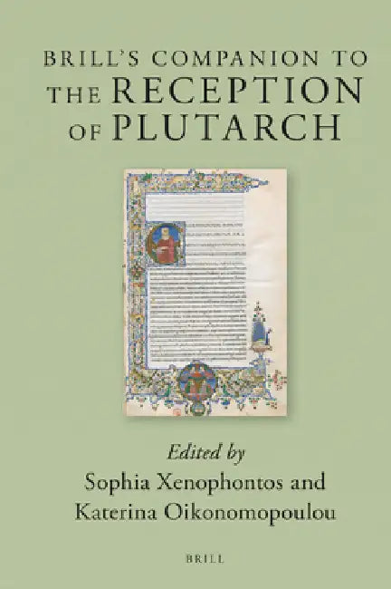 Brill's Companion to the Reception of Plutarch (English, Sophia Xenophontos | Katerina Oikonomopoulou)