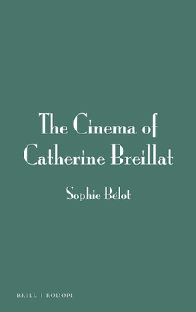 The Cinema of Catherine Breillat (English, Sophie Bélot)