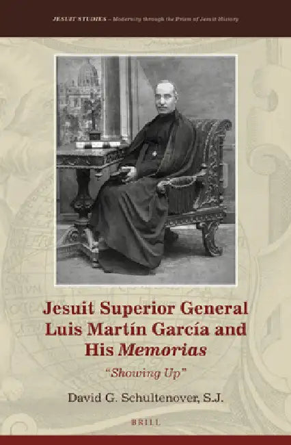 Jesuit Superior General Luis Martín García and His Memorias (English, David G. Schultenover S. J.)