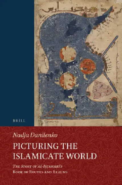 Picturing the Islamicate World (English, Nadja Danilenko)