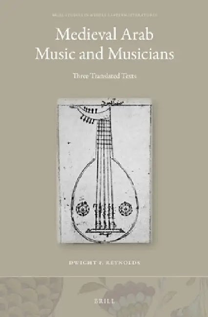 Medieval Arab Music and Musicians (English, Dwight Reynolds)